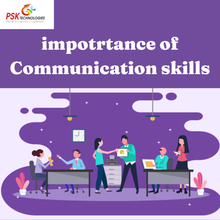 Importance Of Communication Skills PSK TECHNOLOGIES PVT LTD 